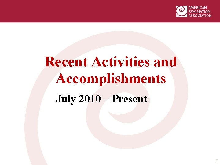 Recent Activities and Accomplishments July 2010 – Present 8 