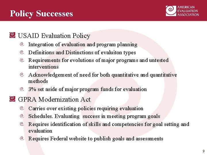 Policy Successes USAID Evaluation Policy Integration of evaluation and program planning Definitions and Distinctions