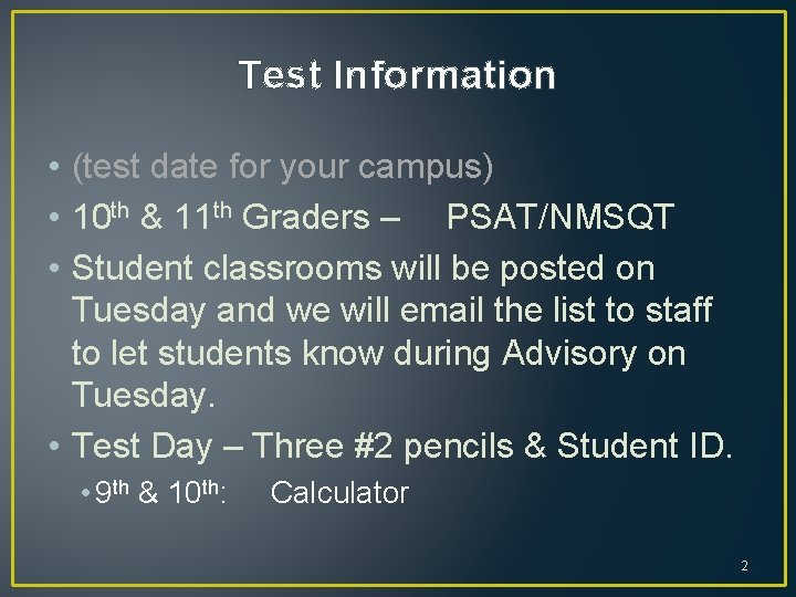 Test Information • (test date for your campus) • 10 th & 11 th