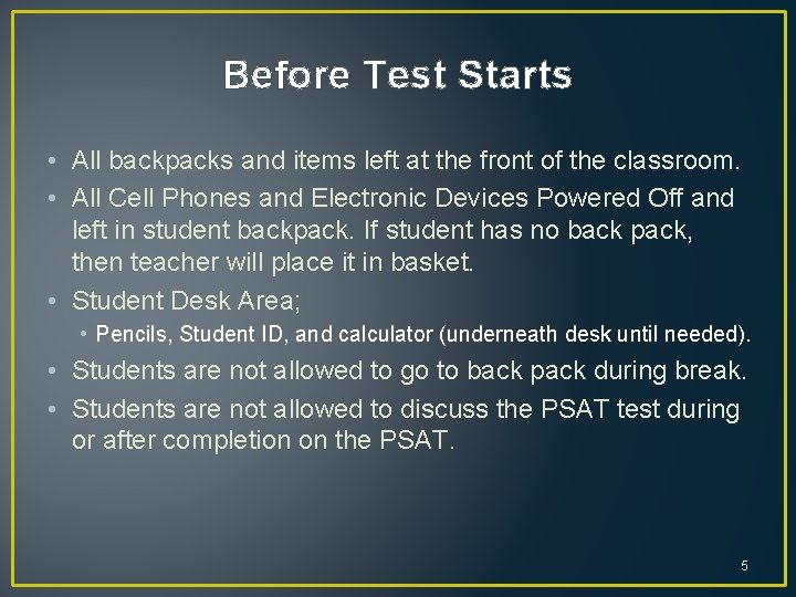 Before Test Starts • All backpacks and items left at the front of the