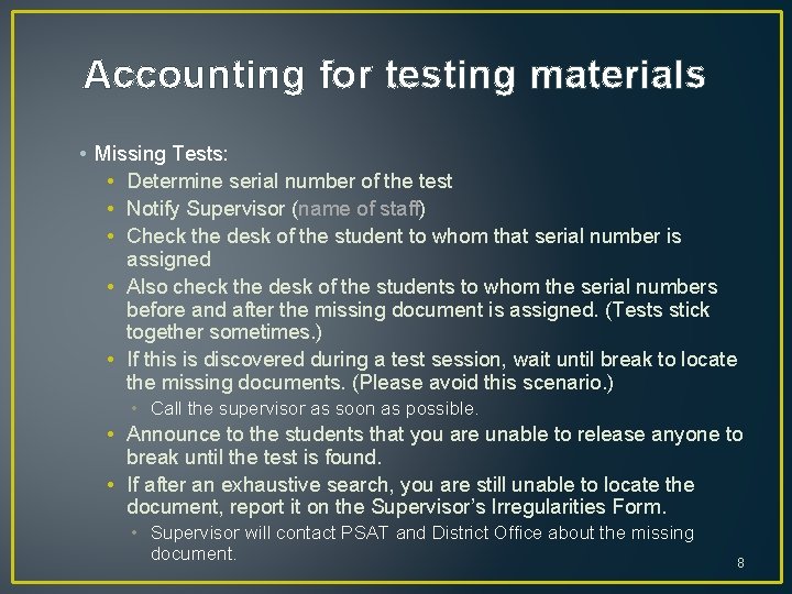 Accounting for testing materials • Missing Tests: • Determine serial number of the test