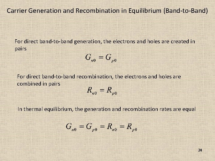 Carrier Generation and Recombination in Equilibrium (Band-to-Band) For direct band-to-band generation, the electrons and Carrier Generation and Recombination in Equilibrium (Band-to-Band) For direct band-to-band generation, the electrons and