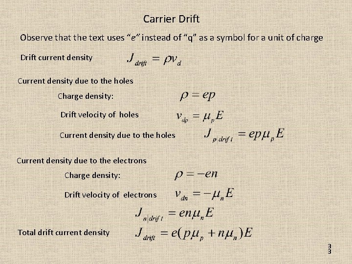 Carrier Drift Observe that the text uses “e” instead of “q” as a symbol Carrier Drift Observe that the text uses “e” instead of “q” as a symbol