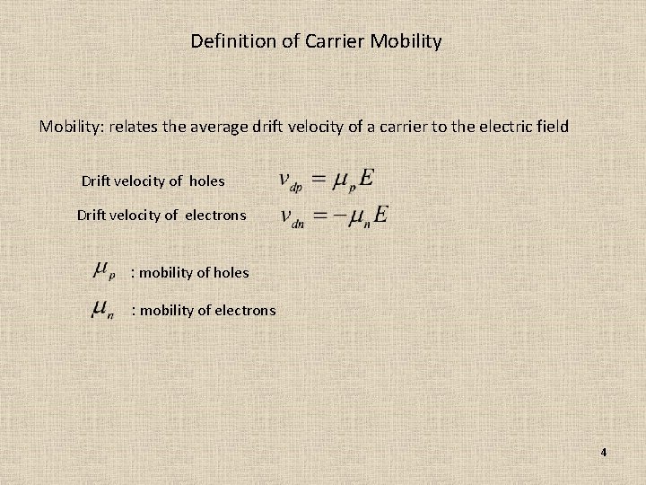 Definition of Carrier Mobility: relates the average drift velocity of a carrier to the Definition of Carrier Mobility: relates the average drift velocity of a carrier to the