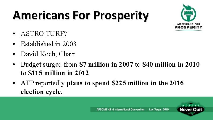 Americans For Prosperity • • ASTRO TURF? Established in 2003 David Koch, Chair Budget