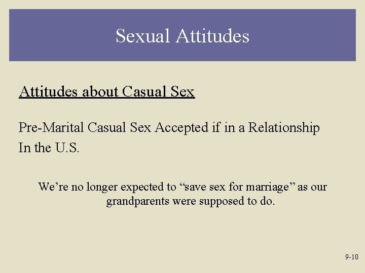 Sexual Attitudes about Casual Sex Pre-Marital Casual Sex Accepted if in a Relationship In