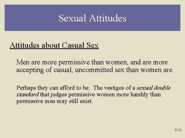 Sexual Attitudes about Casual Sex Men are more permissive than women, and are more