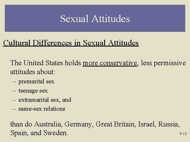 Sexual Attitudes Cultural Differences in Sexual Attitudes The United States holds more conservative, less