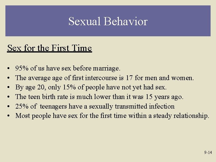 Sexual Behavior Sex for the First Time • • • 95% of us have