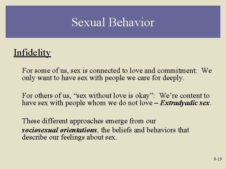 Sexual Behavior Infidelity For some of us, sex is connected to love and commitment: