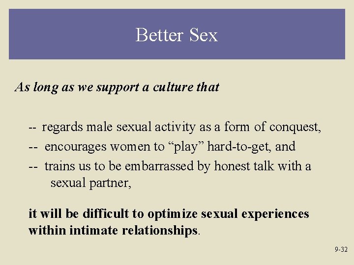 Better Sex As long as we support a culture that -- regards male sexual