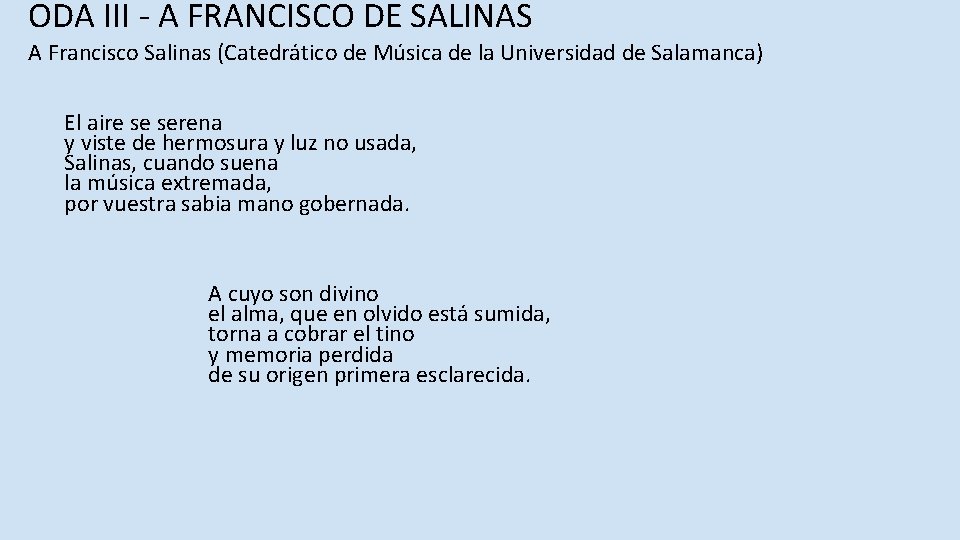 ODA III - A FRANCISCO DE SALINAS A Francisco Salinas (Catedrático de Música de