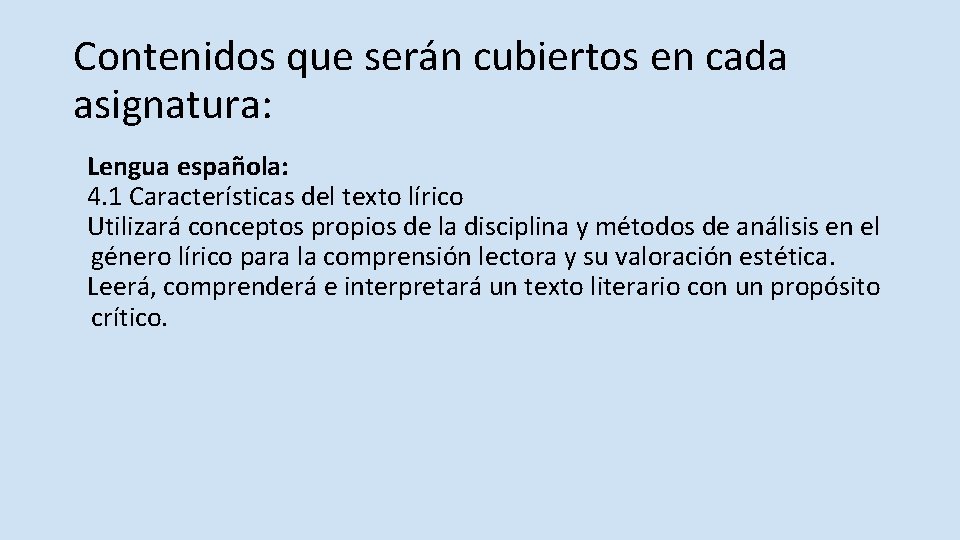 Contenidos que serán cubiertos en cada asignatura: Lengua española: 4. 1 Características del texto