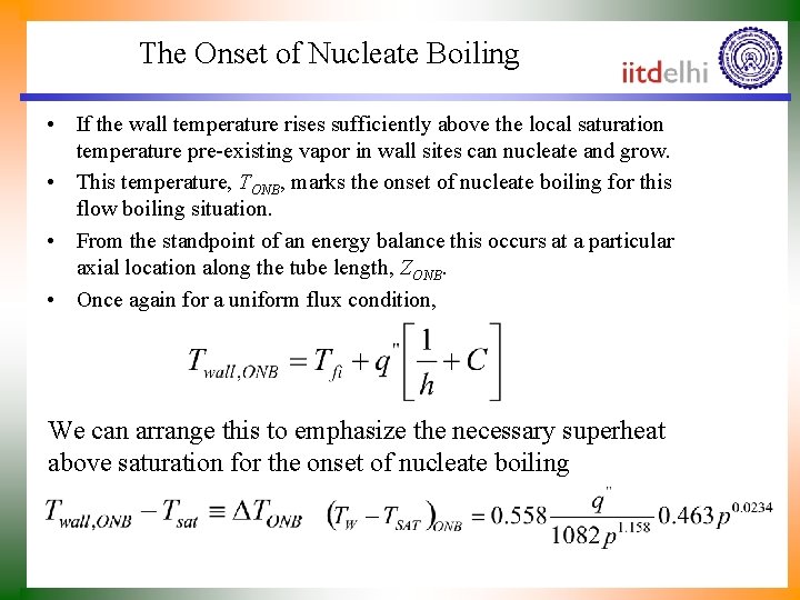 The Onset of Nucleate Boiling • If the wall temperature rises sufficiently above the