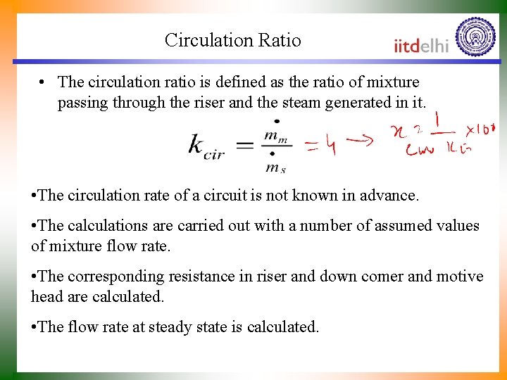 Circulation Ratio • The circulation ratio is defined as the ratio of mixture passing