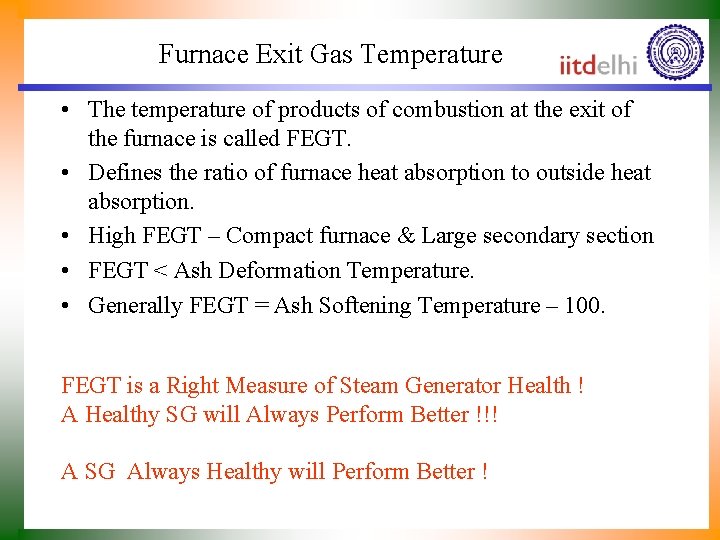 Furnace Exit Gas Temperature • The temperature of products of combustion at the exit