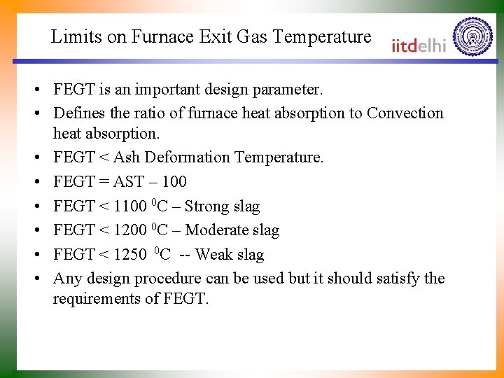 Limits on Furnace Exit Gas Temperature • FEGT is an important design parameter. •