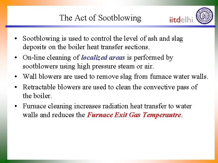 The Act of Sootblowing • Sootblowing is used to control the level of ash