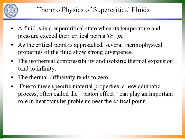 Thermo Physics of Supercritical Fluids • A fluid is in a supercritical state when