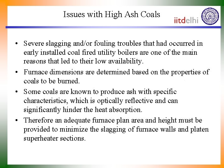 Issues with High Ash Coals • Severe slagging and/or fouling troubles that had occurred