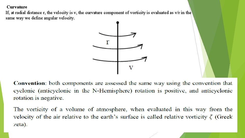  Curvature If, at radial distance r, the velocity is v, the curvature component