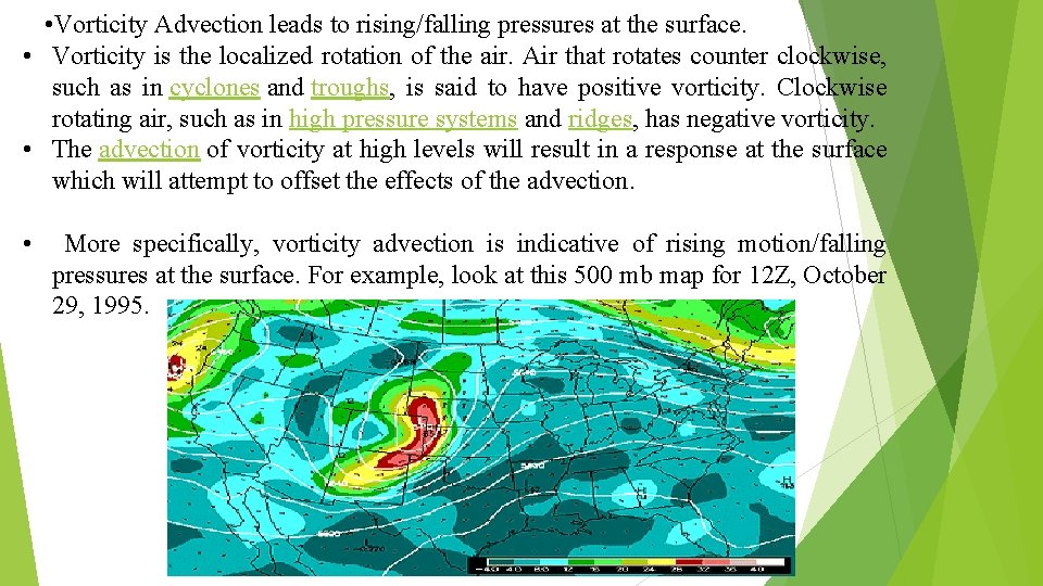  • Vorticity Advection leads to rising/falling pressures at the surface. • Vorticity is