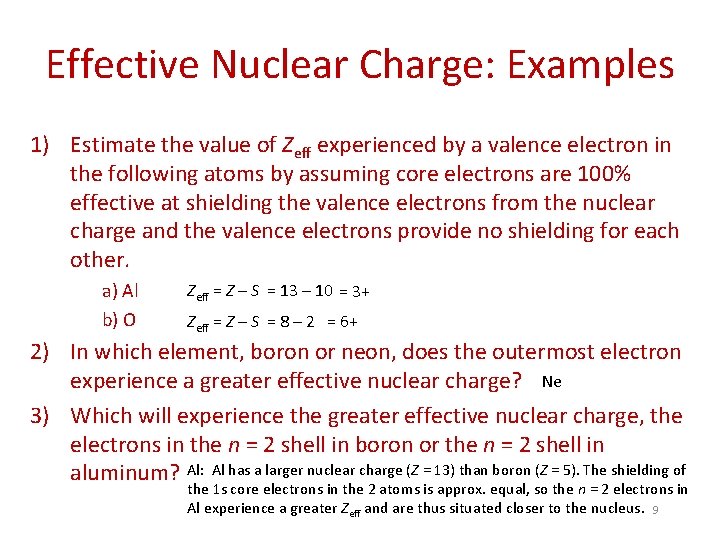 Effective Nuclear Charge: Examples 1) Estimate the value of Zeff experienced by a valence