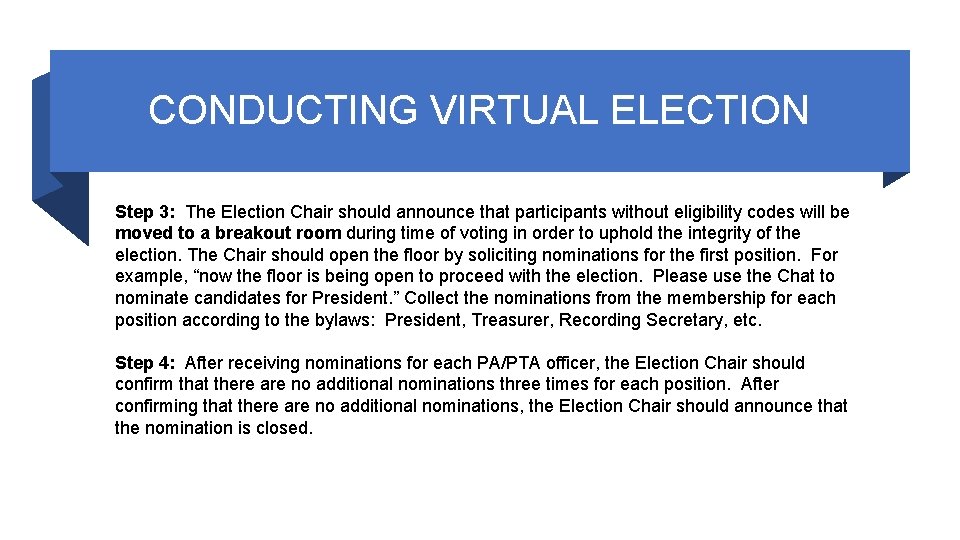 CONDUCTING VIRTUAL ELECTION Step 3: The Election Chair should announce that participants without eligibility