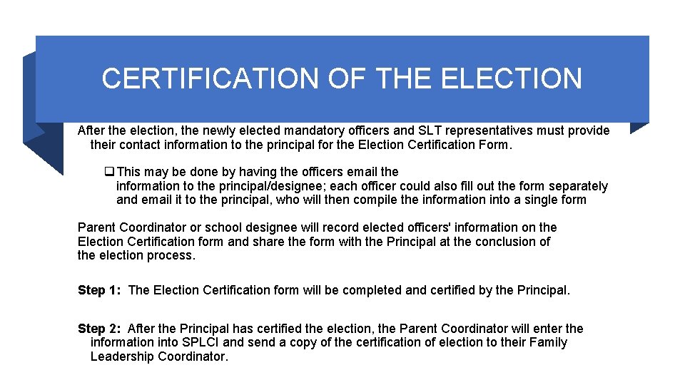 CERTIFICATION OF THE ELECTION After the election, the newly elected mandatory officers and SLT