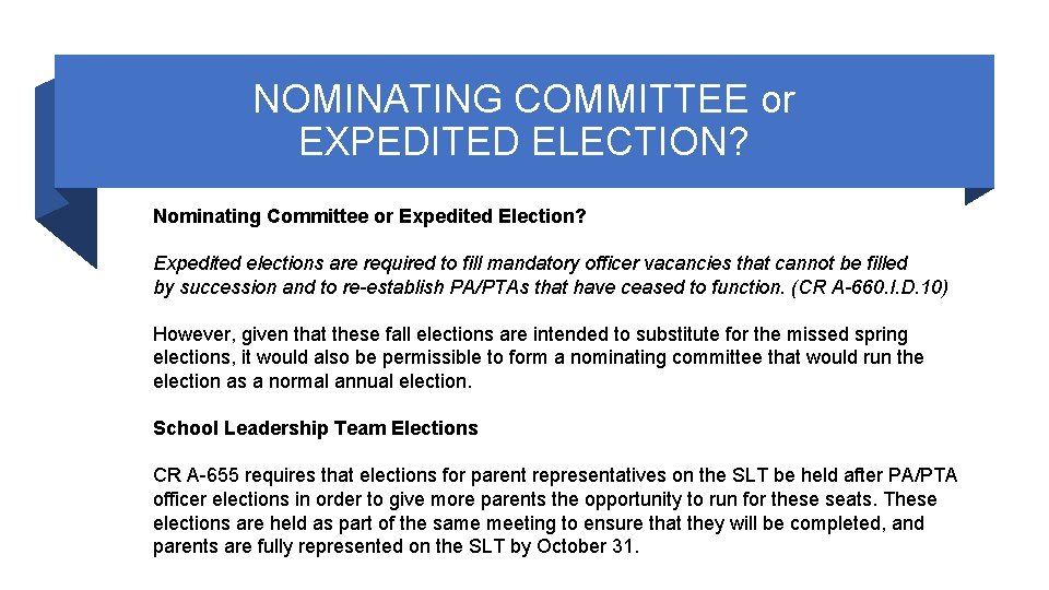 NOMINATING COMMITTEE or EXPEDITED ELECTION? Nominating Committee or Expedited Election? Expedited elections are required
