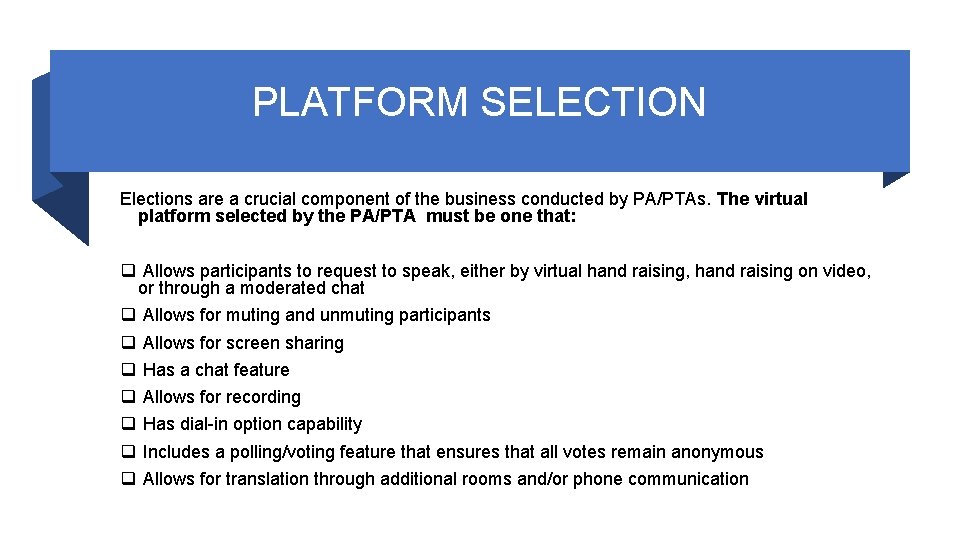 PLATFORM SELECTION Elections are a crucial component of the business conducted by PA/PTAs. The
