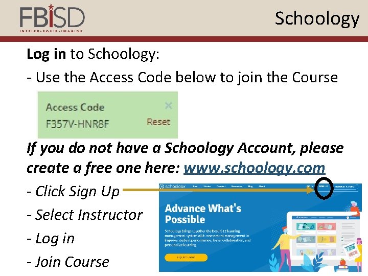 Schoology Log in to Schoology: - Use the Access Code below to join the