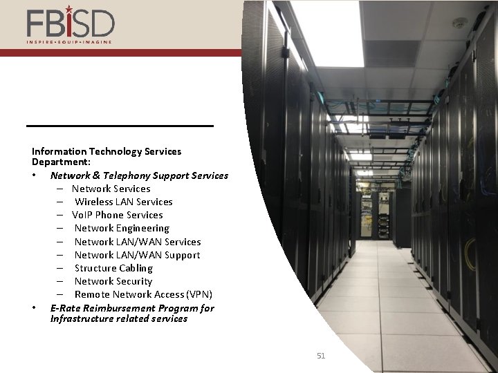 Information Technology Services Department: • Network & Telephony Support Services – Network Services –