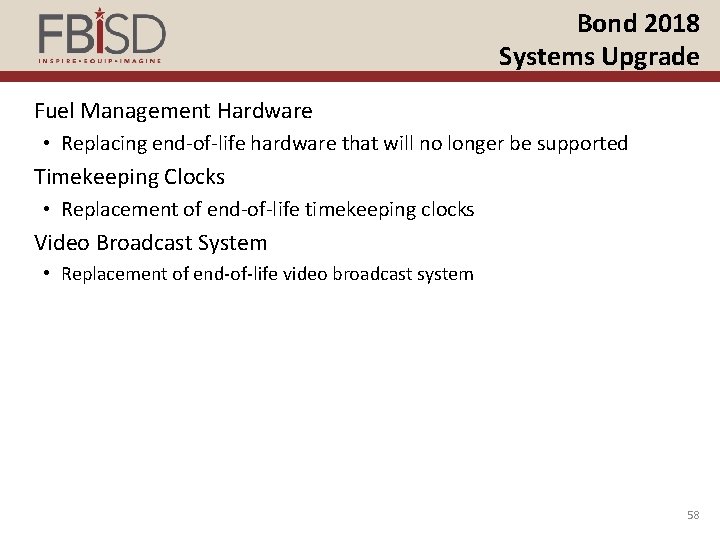 Bond 2018 Systems Upgrade Fuel Management Hardware • Replacing end-of-life hardware that will no