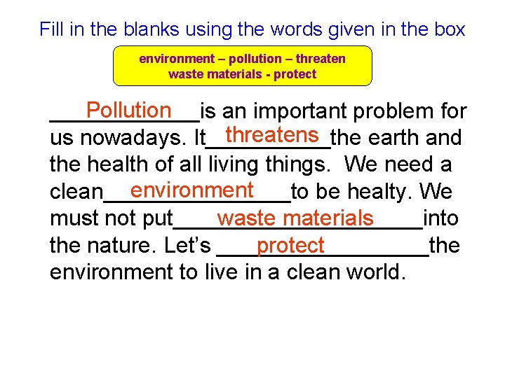 Fill in the blanks using the words given in the box environment – pollution