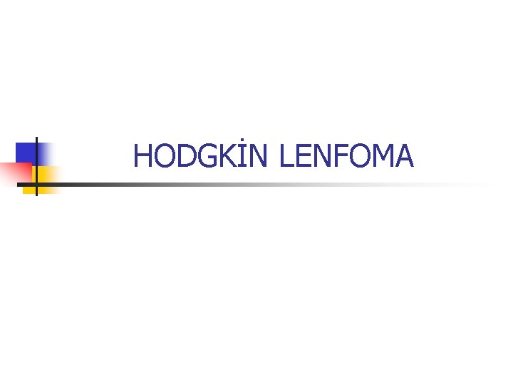 HODGKİN LENFOMA 