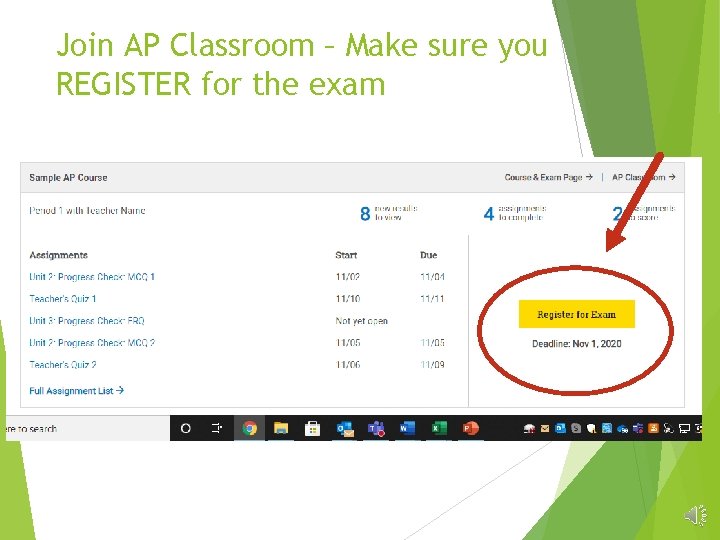 Join AP Classroom – Make sure you REGISTER for the exam Join AP Classroom – Make sure you REGISTER for the exam