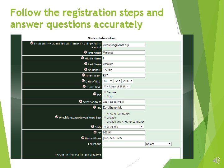 Follow the registration steps and answer questions accurately Follow the registration steps and answer questions accurately