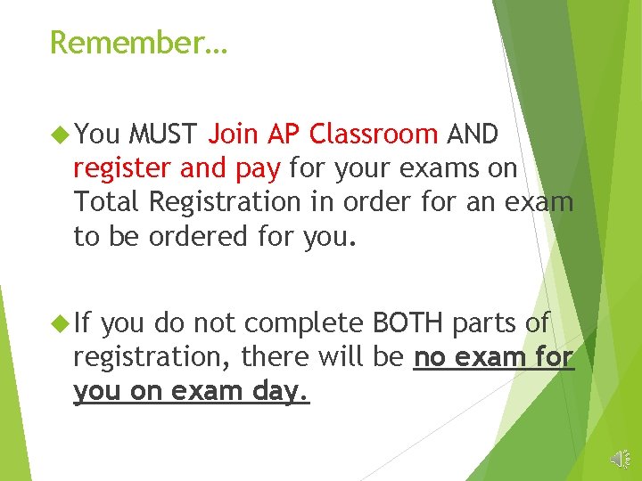 Remember… You MUST Join AP Classroom AND register and pay for your exams on Remember… You MUST Join AP Classroom AND register and pay for your exams on