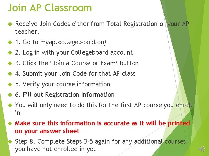 Join AP Classroom Receive Join Codes either from Total Registration or your AP teacher. Join AP Classroom Receive Join Codes either from Total Registration or your AP teacher.