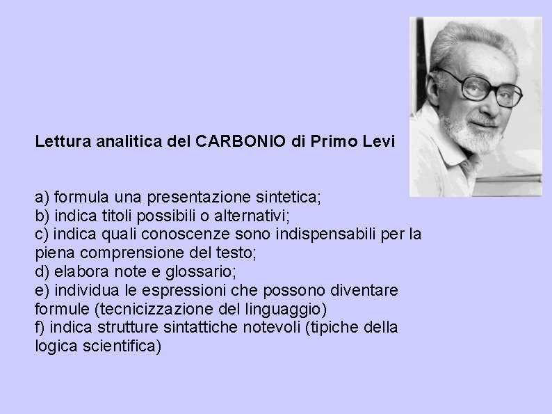 Lettura analitica del CARBONIO di Primo Levi a) formula una presentazione sintetica; b) indica