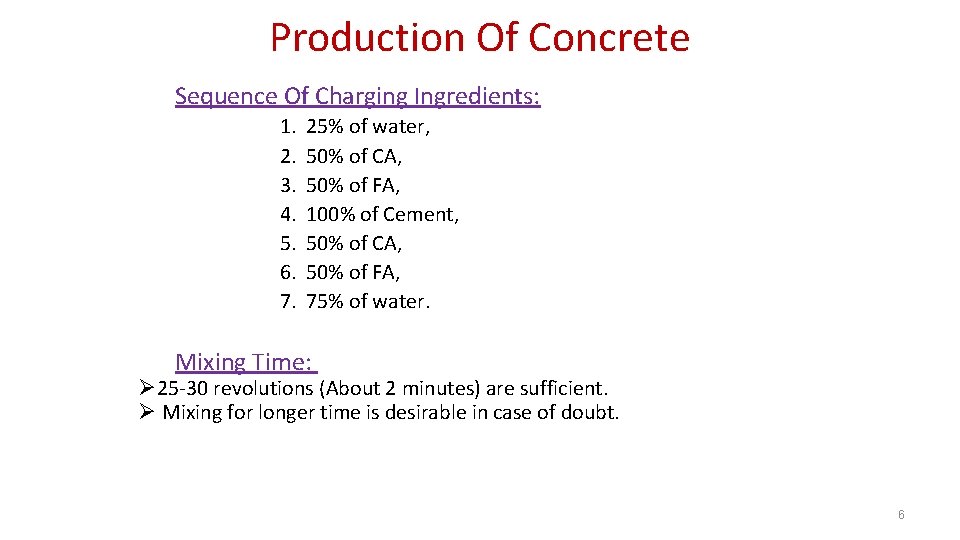 Production Of Concrete Sequence Of Charging Ingredients: 1. 2. 3. 4. 5. 6. 7.