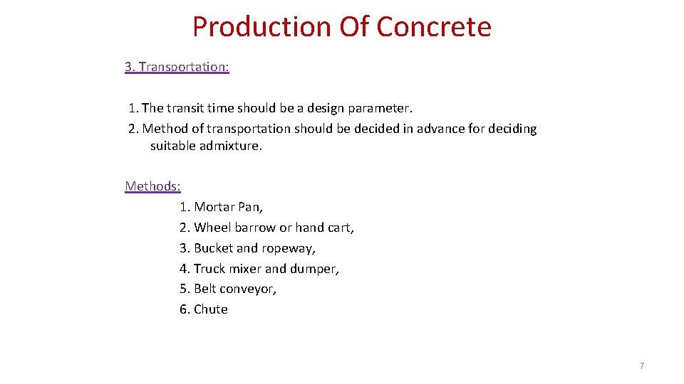 Production Of Concrete 3. Transportation: 1. The transit time should be a design parameter.