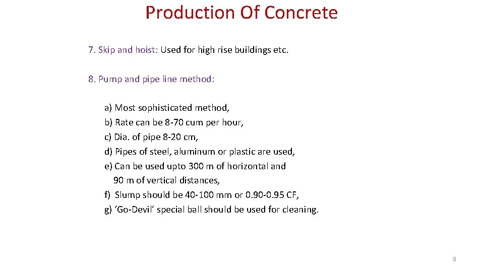 Production Of Concrete 7. Skip and hoist: Used for high rise buildings etc. 8.