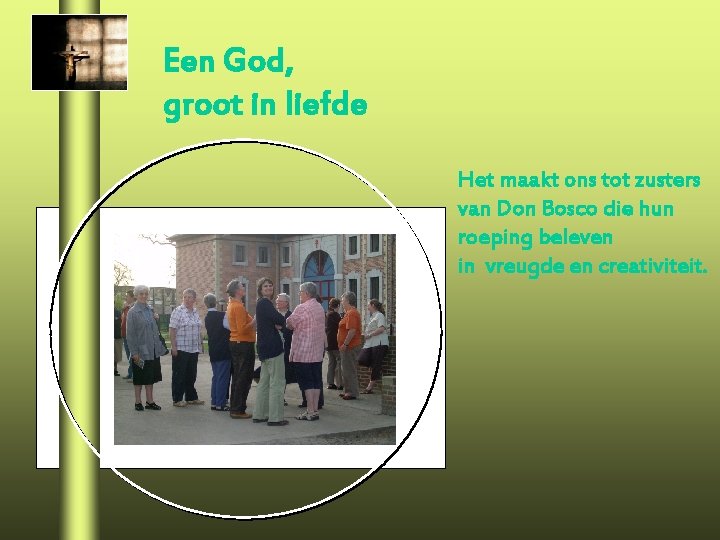 Een God, groot in liefde Het maakt ons tot zusters van Don Bosco die