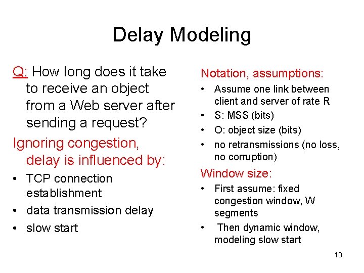 Delay Modeling Q: How long does it take to receive an object from a
