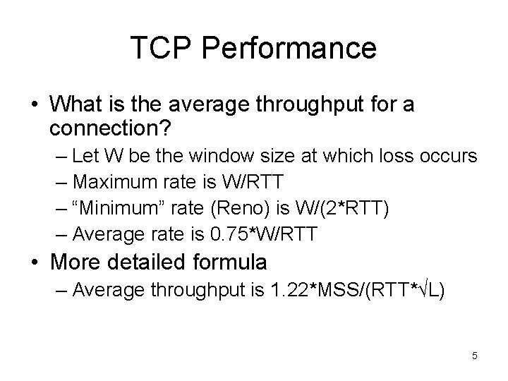 TCP Performance • What is the average throughput for a connection? – Let W