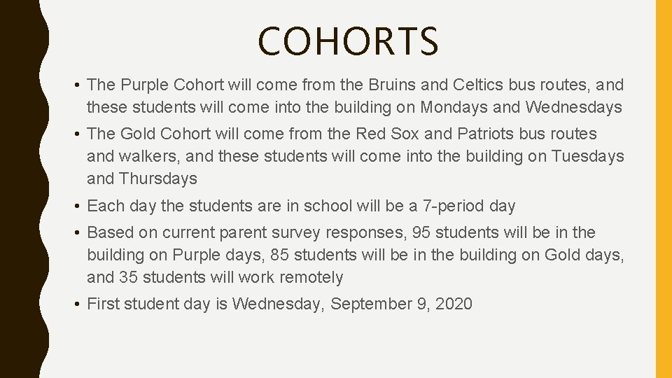 COHORTS • The Purple Cohort will come from the Bruins and Celtics bus routes, COHORTS • The Purple Cohort will come from the Bruins and Celtics bus routes,