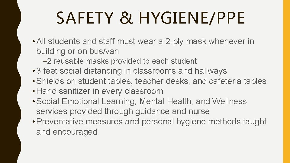 SAFETY & HYGIENE/PPE • All students and staff must wear a 2 -ply mask SAFETY & HYGIENE/PPE • All students and staff must wear a 2 -ply mask