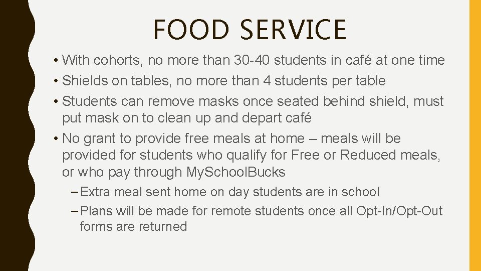 FOOD SERVICE • With cohorts, no more than 30 -40 students in café at FOOD SERVICE • With cohorts, no more than 30 -40 students in café at